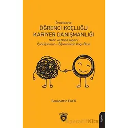 Örneklerle Öğrenci Koçluğu ve Kariyer Danışmanlığı - Sebahattin Eker - Dorlion Yayınları