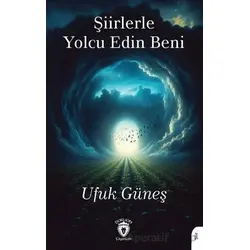 Şiirlerle Yolcu Edin Beni - Ufuk Güneş - Dorlion Yayınları