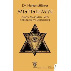 Mistisizmin (Simya, Masonluk, Mit) Sorunları ve Sembolizmi - Herbert Silberer - Dorlion Yayınları