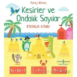 Kesirler ve Ondalık Sayılar Etkinlik Kitabı - Penny Worms - İş Bankası Kültür Yayınları