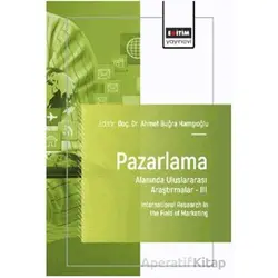 Pazarlama Alanında Uluslararası Araştırmalar – III