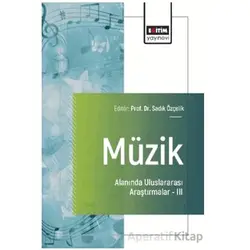 Müzik Alanında Uluslararası Araştırmalar – III - Bahar Güdek - Eğitim Yayınevi - Bilimsel Eserler