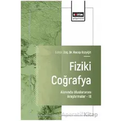 Fiziki Coğrafya Alanında Uluslararası Araştırmalar – III