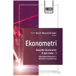 Ekonometri Alanında Uluslararası Araştırmalar – I - Sibel Atan - Eğitim Yayınevi - Bilimsel Eserler