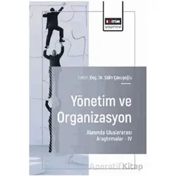 Yönetim ve Organizasyon Alanında Uluslararası Araştırmalar – IV