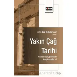 Yakın Çağ Tarihi Alanında Uluslararası Araştırmalar – I