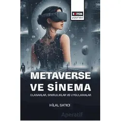 Metaverse ve Sinema: Olanaklar, Sınırlılıklar ve Uygulamalar