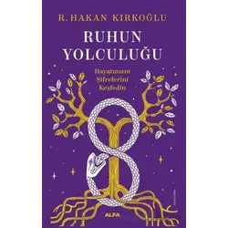 Ruhun Yolculuğu - R. Hakan Kırkoğlu - Alfa Yayınları
