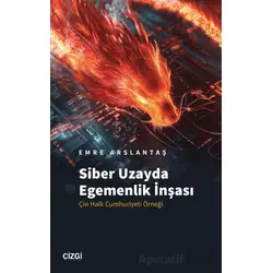 Siber Uzayda Egemenlik İnşası - Emre Arslantaş - Çizgi Kitabevi Yayınları