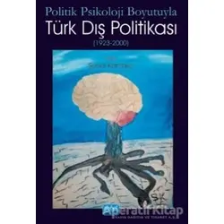Politik Psikoloji Boyutuyla Türk Dış Politikası (1923-2000)