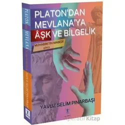 Platon’dan Mevlana’ya Aşk ve Bilgelik - Yavuz Selim Pınarbaşı - Da Vinci Publishing