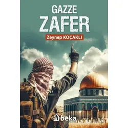 Gazze Zafer - Zeynep Koçaklı - Beka Yayınları