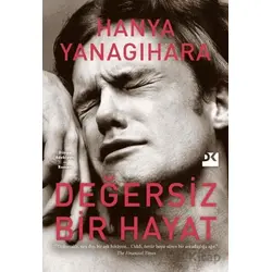 Değersiz Bir Hayat - Hanya Yanagihara - Doğan Kitap