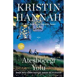 Ateşböceği Yolu - Kristin Hannah - Doğan Kitap