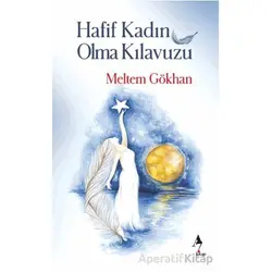 Hafif Kadın Olma Kılavuzu - Meltem Gökhan - A7 Kitap