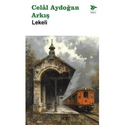 Lekeli - Celal Aydoğan Arkış - Alakarga Sanat Yayınları