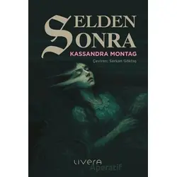 Selden Sonra - Kassandra Montag - Livera Yayınevi