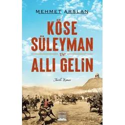 Köse Süleyman ve Allı Gelin - Mehmet Arslan - Anatolia Kitap