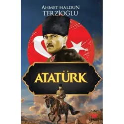 Atatürk - Ahmet Haldun Terzioğlu - Efsus Yayınları