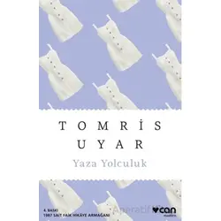 Yaza Yolculuk - Tomris Uyar - Can Yayınları