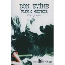 Dön Evine Bırak Esrarı - Cihangir Artun - Birey Yayıncılık