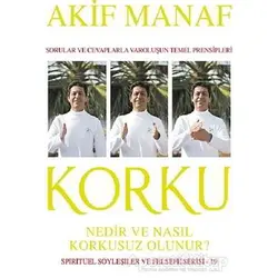 Korku Nedir ve Nasıl Korkusuz Olunur? - Akif Manaf - Avrupa Yakası Yayınları