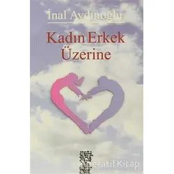 Kadın Erkek Üzerine - İnal Aydınoğlu - Chiviyazıları Yayınevi