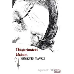 Düşlerimdeki Babam - Hüseyin Yavuz - Perya Yayınları