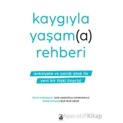 Kaygıyla Yaşam(a) Rehberi - Elif Nur Çelik - Küsurat Yayınları