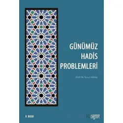 Günümüz Hadis Problemleri - Yavuz Köktaş - Rağbet Yayınları
