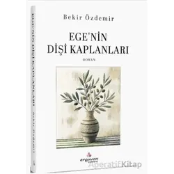 Egenin Dişi Kaplanları - Bekir Özdemir - Erguvan Yayınevi