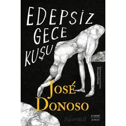 Edepsiz Gece Kuşu - Jose Donoso - Everest Yayınları