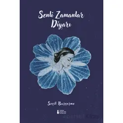 Senli Zamanlar Diyarı - Seçil Başçeşme - Sokak Kitapları Yayınları