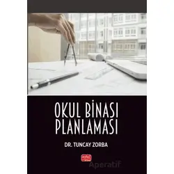 Okul Binası Planlaması - Tuncay Zorba - Nobel Bilimsel Eserler