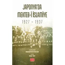 Japonya’da Mekteb-i İslamiye (1927 – 1937) - Higashitotsu Kutluk - Nobel Bilimsel Eserler