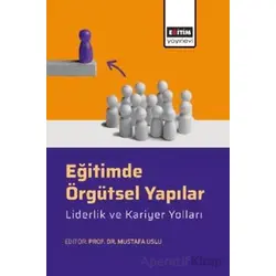 Eğitimde Örgütsel Yapılar, Liderlik ve Kariyer Yolları