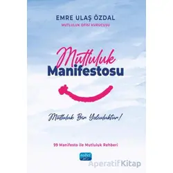 Mutluluk Manifestosu - Emre Ulaş Özdal - Nobel Akademik Yayıncılık