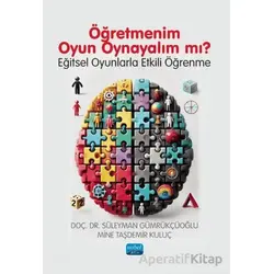 Öğretmenim Oyun Oynayalım Mı? - Süleyman Gümrükçüoğlu - Nobel Akademik Yayıncılık