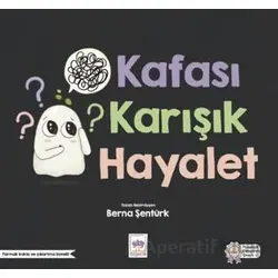 Kafası Karışık Hayalet - Berna Şentürk - Ötüken Çocuk Yayınları