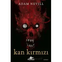 Kan Kırmızı - Adam Nevill - Pegasus Yayınları