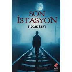 Son İstasyon - Sıddık Sert - Klaros Yayınları