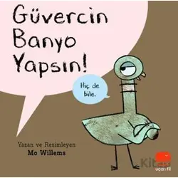 Güvercin Banyo Yapsın! - Mo Willems - Uçan Fil Yayınları