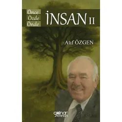 Önce İnsan Özde İnsan Önde İnsan II - Atıf Özgen - Gülnar Yayınları