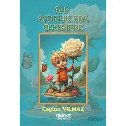 Alp Aydınlık Ada Ülkesinde - Ceylan Yılmaz Adil - Gülnar Yayınları