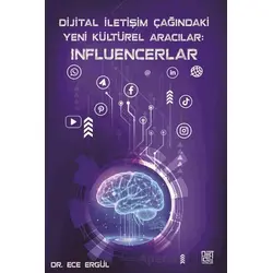 Dijital İletişim Çağındaki Yeni Kültürel Aracılar: Influencerlar - Ece Ergül - Palet Yayınları