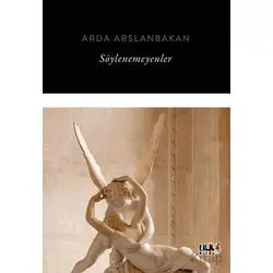 Söylenemeyenler - Arda Arslanbakan - Tilki Kitap
