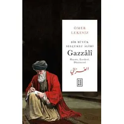 Bir Büyük Selçuklu Alimi: Gazzali - Ömer Lekesiz - Ketebe Yayınları
