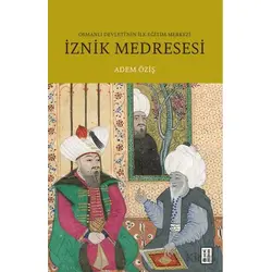 İznik Medresesi - Adem Öziş - Ketebe Yayınları
