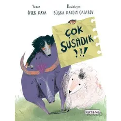 Çok Susadık! - Ömer Kaya - Ketebe Çocuk