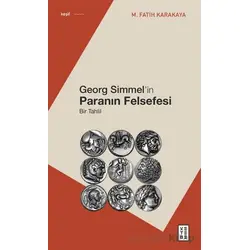 Georg Simmel’in Paranın Felsefesi - M. Fatih Karakaya - Ketebe Yayınları